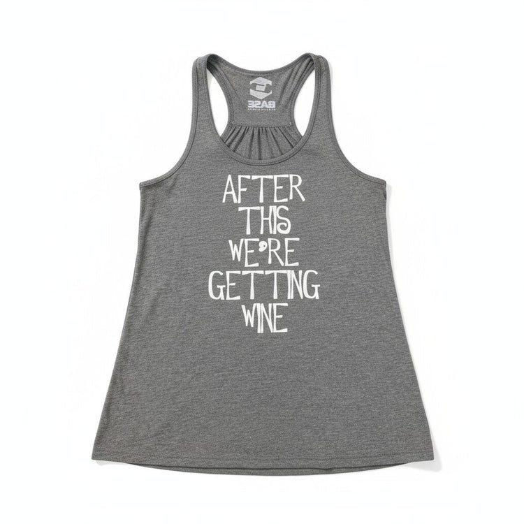 Women's Tank: "After This...Wine"