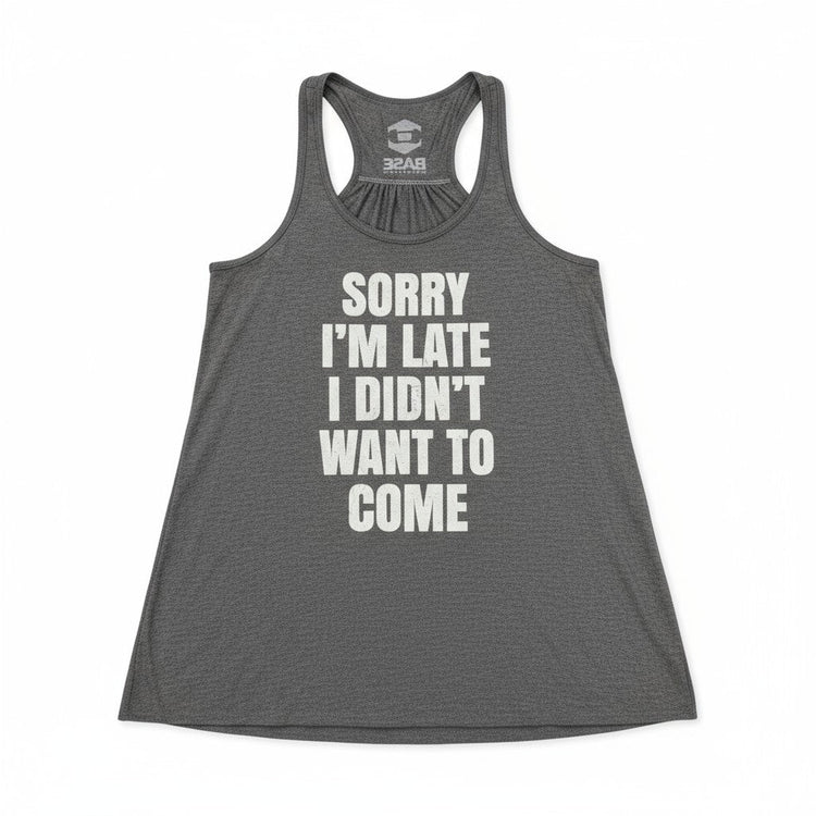 Women's Tank: "Sorry I'm Late"